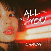Canvas - All for You