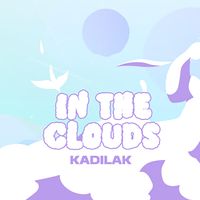 Kadilak - In The Clouds