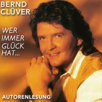 Bernd Clüver - Wer immer Glück hat