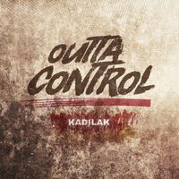 Kadilak - Outta Control
