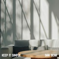 Dan Bear - Keep it simple