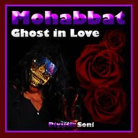 Piyush Soni - Mohabbat Ghost in Love