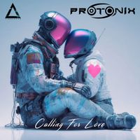 Protonix - Calling for Love