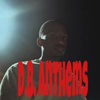 D.B. - Anthems (Explicit)