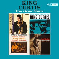 King Curtis - Four Classic Albums (Have Tenor Sax, Will Blow / New Scene of King Curtis / Soul Battle / Soul Meeting) (2025 Digitally Remastered)