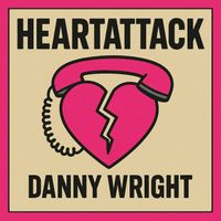 Danny Wright - HEARTATTACK