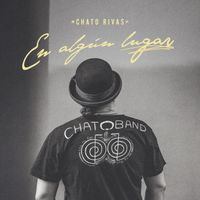 CHATO RIVAS - En Algún Lugar
