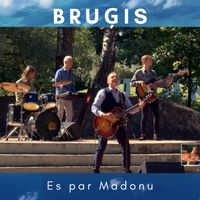 Bruģis - Es par Madonu