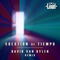 Loud - Cuestión de Tiempo (David Van Bylen Remix)