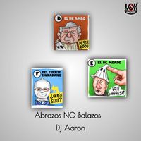 DJ Aaron - Abrazos NO Balazos