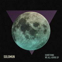 Solomun - Something We All Adore