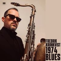 Fredrik Kronkvist - 1974 Blues
