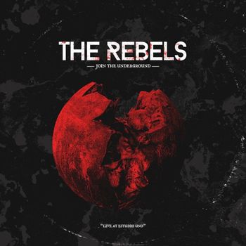 The Rebels - Join the Underground (Live)