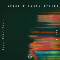 DJ LEE - Swing & Funky Breeze, Vol. 2 (Urban Chill Hours)