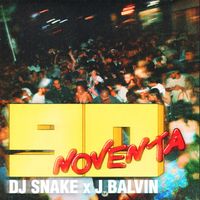 DJ Snake, J Balvin - Noventa