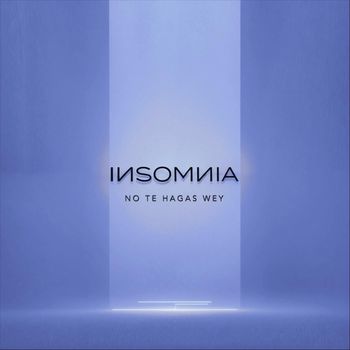 Insomnia - No Te Hagas Wey (Explicit)