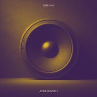 Deep Dive - House Memoirs II (Explicit)