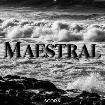 Scorn - Maestral