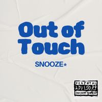 Snooze - Out of Touch (Explicit)