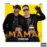 Yenexis Los Patrones - Mama