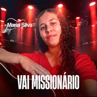 Maria Silva - Vai missionário