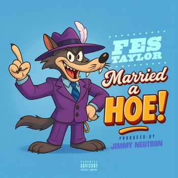 Fes Taylor - Married a Hoe (Explicit)