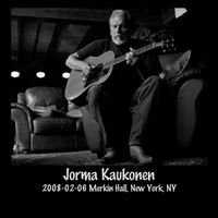 Jorma Kaukonen - 2008-02-06 Merkin Concert Hall, New York, NY (Live)