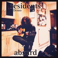 absurd - residents (Demo [Explicit])