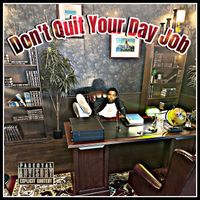 Tyde - Don’t Quit Your Day Job (Explicit)