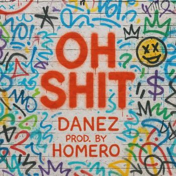 DANEZ - OH SHIT (Explicit)