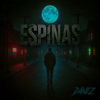 DANEZ - ESPINAS (Explicit)