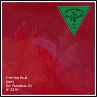 The Strangers - From the Vault: Live at Slim's – 1994-04-23