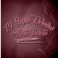 Alberto Podestá - Alberto Podesta / 24 Joyas Doradas