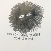 Tom Smith - Churchtown Zombie