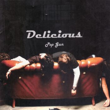 Delicious - Pop Gun (Explicit)