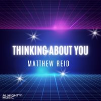 Matthew Reid - Thinking About You