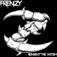 FRENZY - Reinvent The System (Explicit)