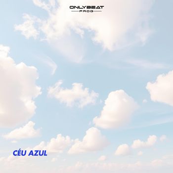 Onlybeat - Céu Azul (Explicit)