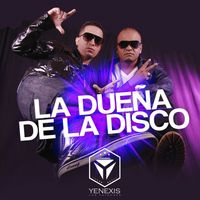 Yenexis Los Patrones - La Dueña De La Disco