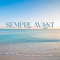 Pepet I Marieta - Sempre avant