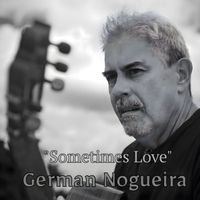 German Nogueira - Sometimes Love