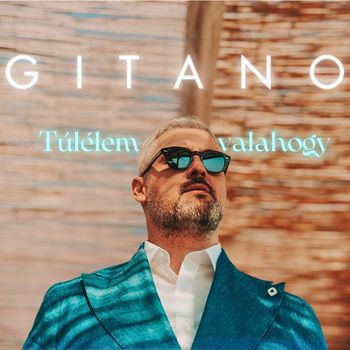 Gitano - Túlélem valahogy
