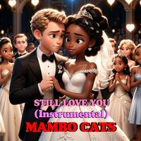 Mambo Cats - Still Love You (Instrumental)