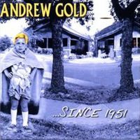 Andrew Gold - Since 1951