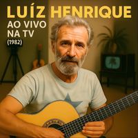 Luiz Henrique - Ao Vivo Na TV (1982)