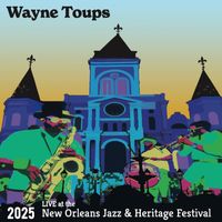 Wayne Toups - Live at the 2025 New Orleans Jazz & Heritage Festival