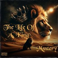 Mystery - Life Of A King (Explicit)