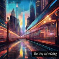 Dustin Lefholz - The Way We're Going