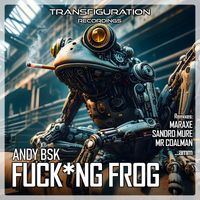 Andy BSK - Fucking Frog (Explicit)