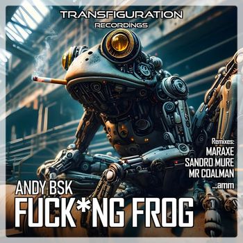 Andy BSK - Fucking Frog (Explicit)